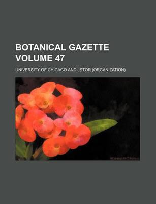 Book cover for Botanical Gazette Volume 47