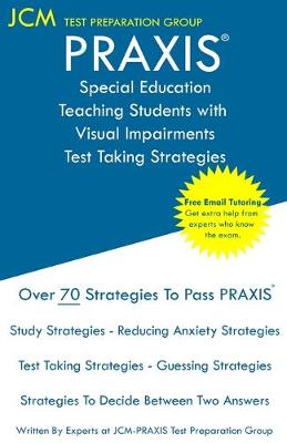 Book cover for PRAXIS Special Education Teaching Students with Visual Impairments - Test Taking Strategies