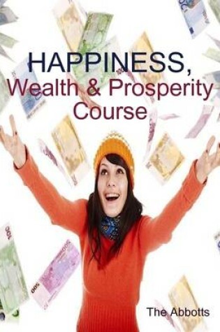 Cover of Happiness, Wealth & Prosperity Course