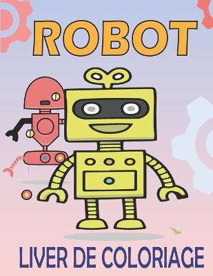 Book cover for Robot Livre de Coloriage