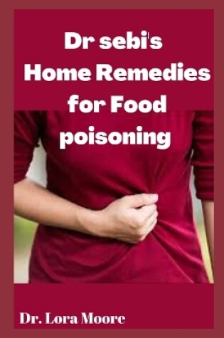 Cover of Dr Sebi's Home Remedies for Food Poisining