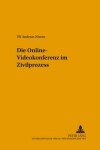 Book cover for Die Online-Videokonferenz Im Zivilprozess