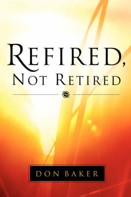 Book cover for Refired, Not Retired