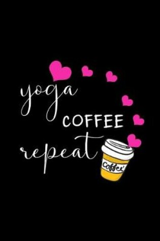 Cover of Yoga Coffee Repeat