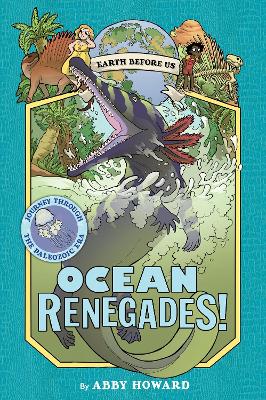 Book cover for Ocean Renegades! (Earth Before Us #2): Journey through the Paleozoic Era