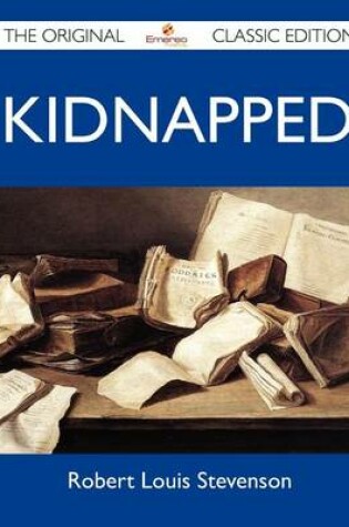 Cover of Kidnapped - The Original Classic Edition