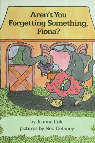 Cover of Aren't You Forgetting Something, Fiona?