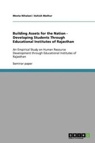 Cover of Building Assets for the Nation - Developing Students Through Educational Institutes of Rajasthan