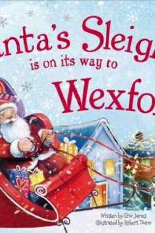 Cover of Santa's Sleigh is on it's Way to Wexford