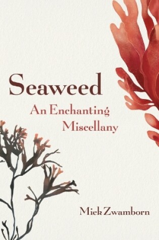 Cover of Seaweed, an Enchanting Miscellany