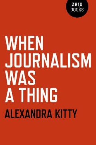 Cover of When Journalism was a Thing