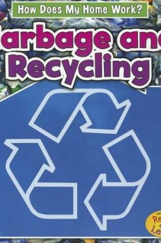 Cover of How Does My Home Work? Garbage and Recycling