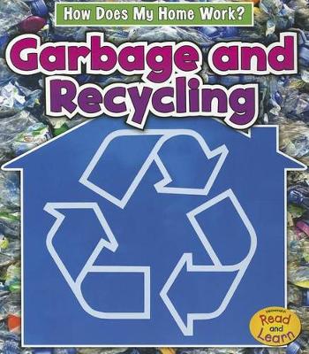 Book cover for Garbage and Recycling (How Does My Home Work?)