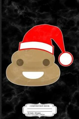 Cover of Poop Emoji Wearing a Santa Hat Funny X-Mas Composition Notebook