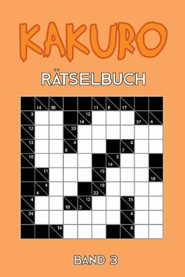 Book cover for Kakuro Rätselbuch Band 3