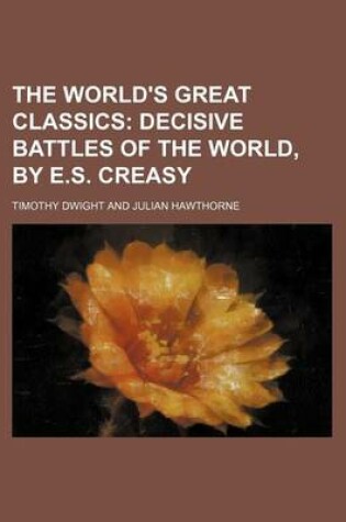 Cover of The World's Great Classics (Volume 10); Decisive Battles of the World, by E.S. Creasy