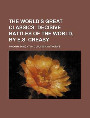 Book cover for The World's Great Classics (Volume 10); Decisive Battles of the World, by E.S. Creasy
