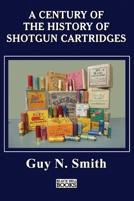 Book cover for A Century Of The History Of Shotgun Cartridges