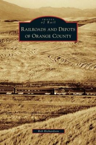 Cover of Railroads and Depots of Orange County