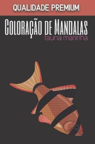 Cover of Coloracao de Mandalas- fauna marinha - Qualidade Premium