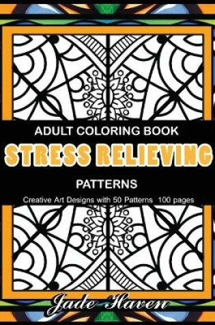 Cover of Adult Coloring Book Stress Relieving Patterns