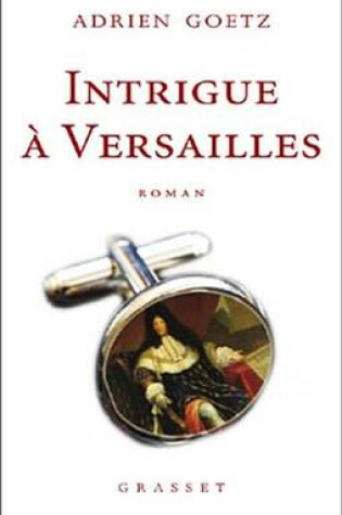 Cover of Intrigue a Versailles