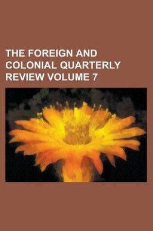 Cover of The Foreign and Colonial Quarterly Review Volume 7