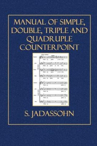 Cover of Manual of Simple, Double, Triple and Quadruple Counterpoint