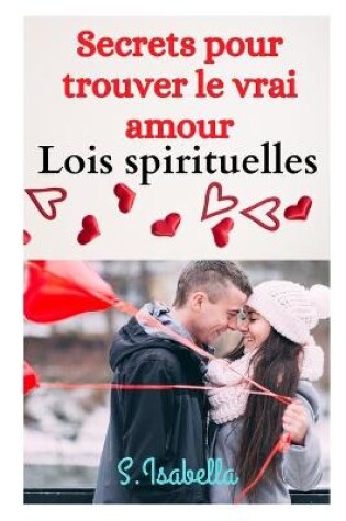 Cover of Secrets pour trouver le vrai amour