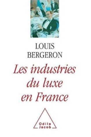 Cover of Luxury Industries in France / Les Industries du luxe en France