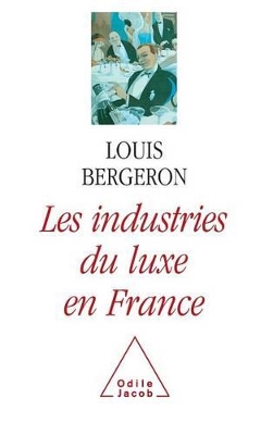 Book cover for Luxury Industries in France / Les Industries du luxe en France