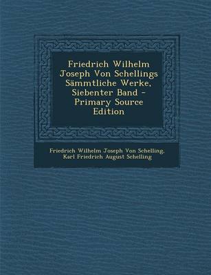 Book cover for Friedrich Wilhelm Joseph Von Schellings Sammtliche Werke, Siebenter Band - Primary Source Edition