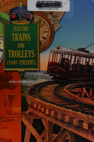 Cover of Electric Trains and Trolleys (1880-Present)