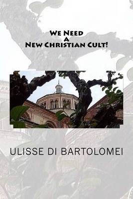 Book cover for We Need a New Christian Cult!