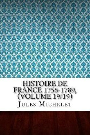 Cover of Histoire de France 1758-1789, (Volume 19/19)