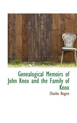 Book cover for Genealogical Memoirs of John Knox and the Family of Knox