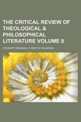 Cover of The Critical Review of Theological & Philosophical Literature Volume 8