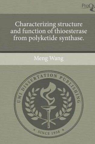 Cover of Characterizing Structure and Function of Thioesterase from Polyketide Synthase