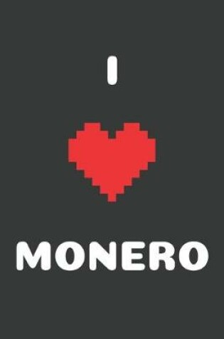 Cover of I Love Monero