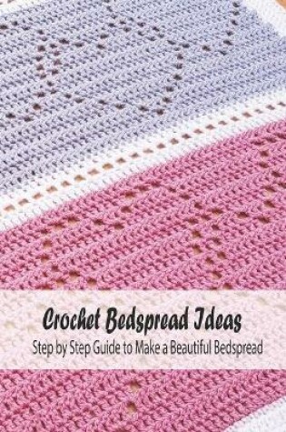 Cover of Crochet Bedspread Ideas