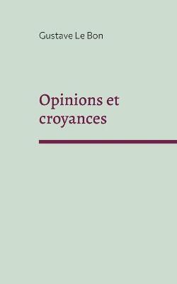 Book cover for Opinions et croyances