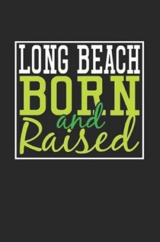 Cover of Long Beach Born And Raised