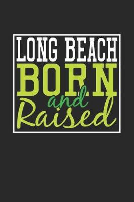 Book cover for Long Beach Born And Raised