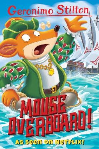 Cover of Geronimo Stilton: Mouse Overboard!