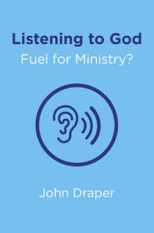 Cover of Listening to God - Fuel for Ministry?