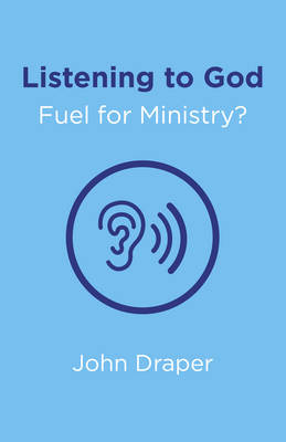 Cover of Listening to God - Fuel for Ministry?