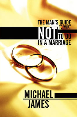 Book cover for The Man's Guide to What Not to Do in a Marriage