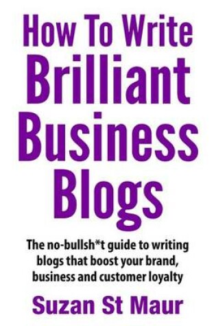 Cover of How To Write Brilliant Business Blogs