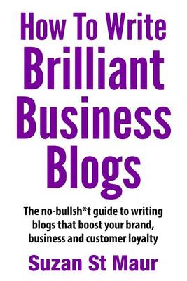Book cover for How To Write Brilliant Business Blogs