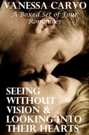 Cover of Seeing Without Vision & Looking Into Their Hearts